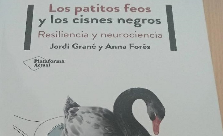 Los patitos feos y los cisnes negros' Resiliencia y neurociencia, últim llibre de Jordi Grané amb Anna Forés